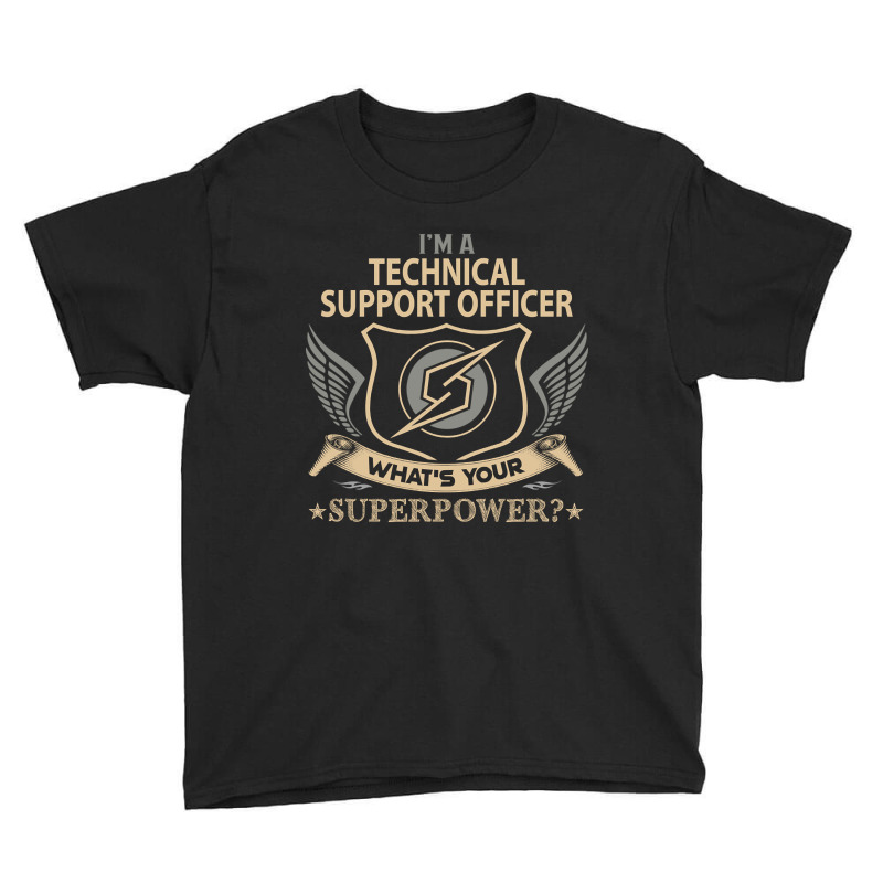 Limited Edition Technical Support Officer T Shirt - Superpower Gift It Youth Tee | Artistshot