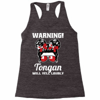 Warning! Tongan Will Yell Loudly Tonga T Shirt Racerback Tank | Artistshot