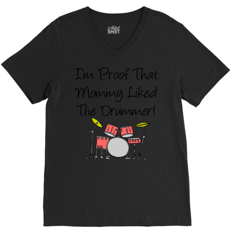 Im Proof That Mommy Liked The Drummer Pink Drum Set V-Neck Tee by racidaniritx | Artistshot