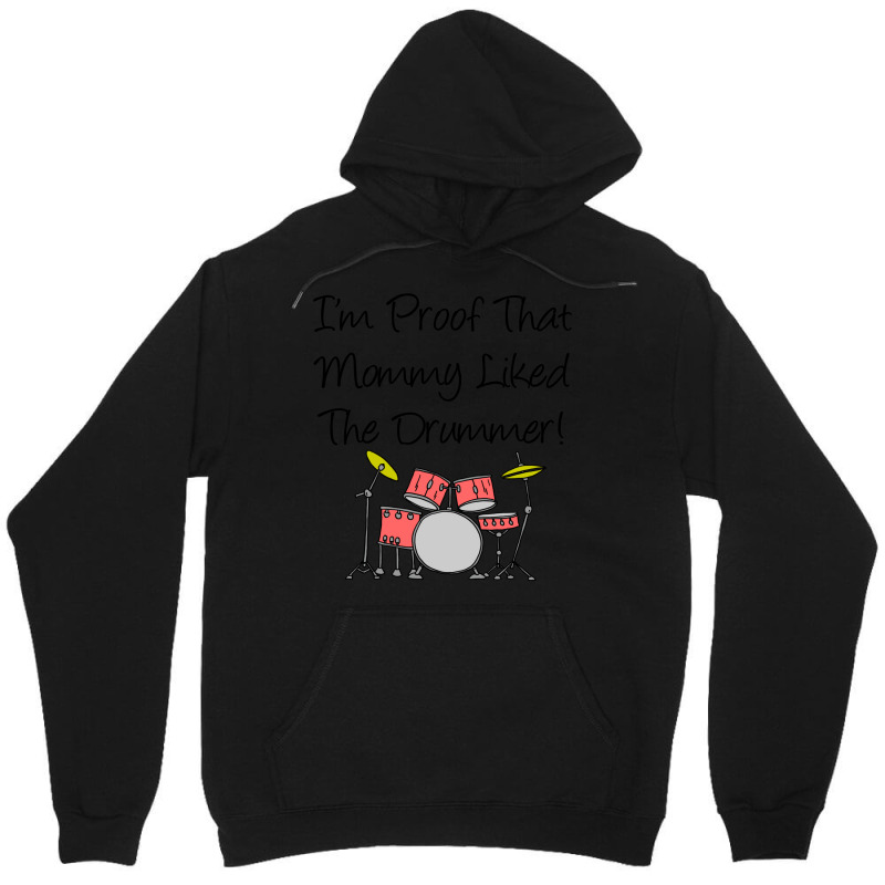 Im Proof That Mommy Liked The Drummer Pink Drum Set Unisex Hoodie by racidaniritx | Artistshot