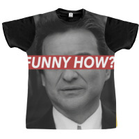 Funny How Classic Graphic T-shirt | Artistshot