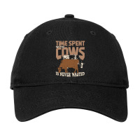 Time Spent With Cows Is Never Wasted Adjustable Cap | Artistshot