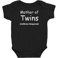 Mother Of Twins, Caffeine Required Baby Bodysuit | Artistshot