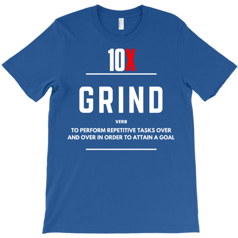 Grind 10x 2 (1) T-shirt | Artistshot