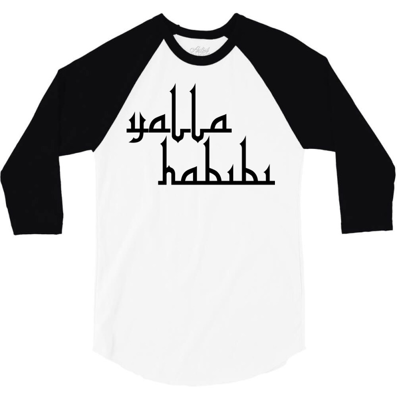 Yalla Habibi  Arabic Saying 3/4 Sleeve Shirt by ramdelisney6 | Artistshot