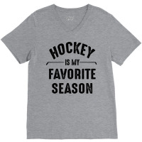 Hockey Is My Favorite Season Best Sports Lover Quotes V-neck Tee | Artistshot