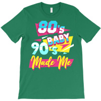 80s Baby 90s Made Me  Love The 1980s 1990s  Classic T-shirt | Artistshot