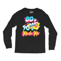 80s Baby 90s Made Me  Love The 1980s 1990s  Classic Long Sleeve Shirts | Artistshot