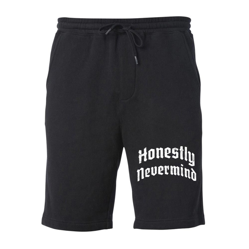 Honestly Nevermind Fleece Short | Artistshot