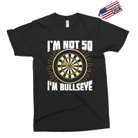 Im Not 50 Im Bullseye Darts Player Birthday Gift Exclusive T-shirt | Artistshot