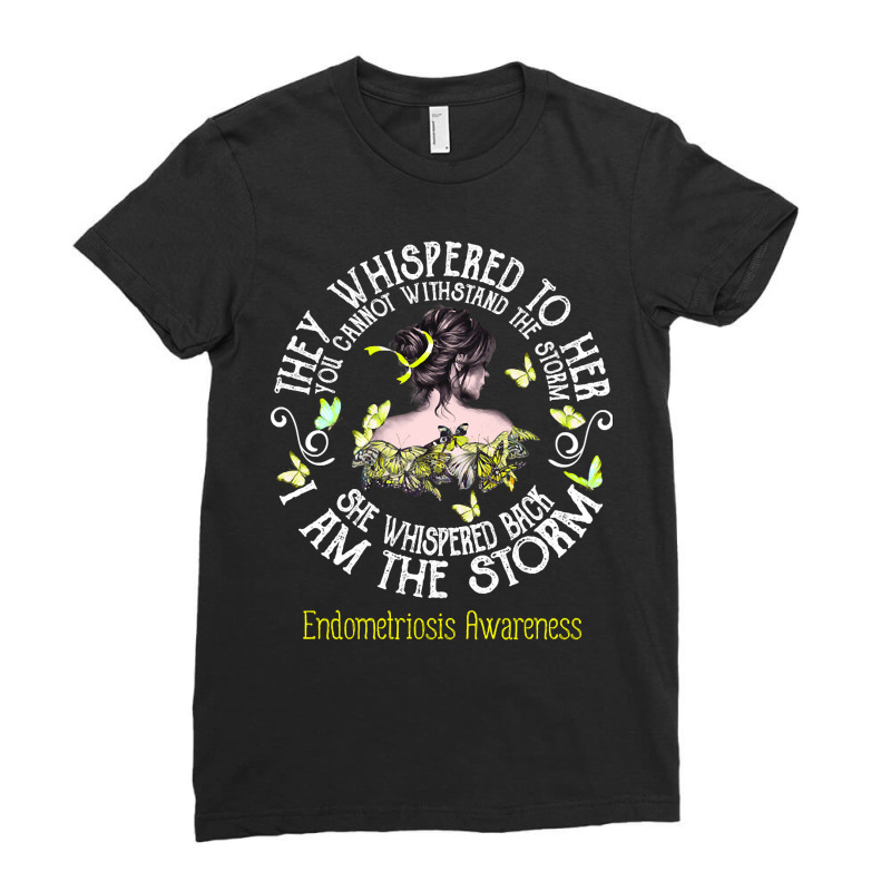 Hot Trend Women She Whispered I Am The Storm Endometriosis Awareness Ladies Fitted T-Shirt by Inmamlil638 | Artistshot