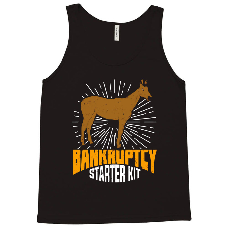 Bankruptcy Starter Kit Funny Horse Owner Gift Tank Top | Artistshot