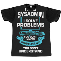 Im A Sysadmin System Administrator Gift Graphic T-shirt | Artistshot