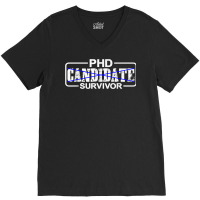 Phd Candidate Survivor   T Shirt V-neck Tee | Artistshot