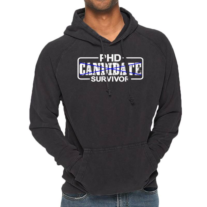 Phd Candidate Survivor   T Shirt Vintage Hoodie | Artistshot