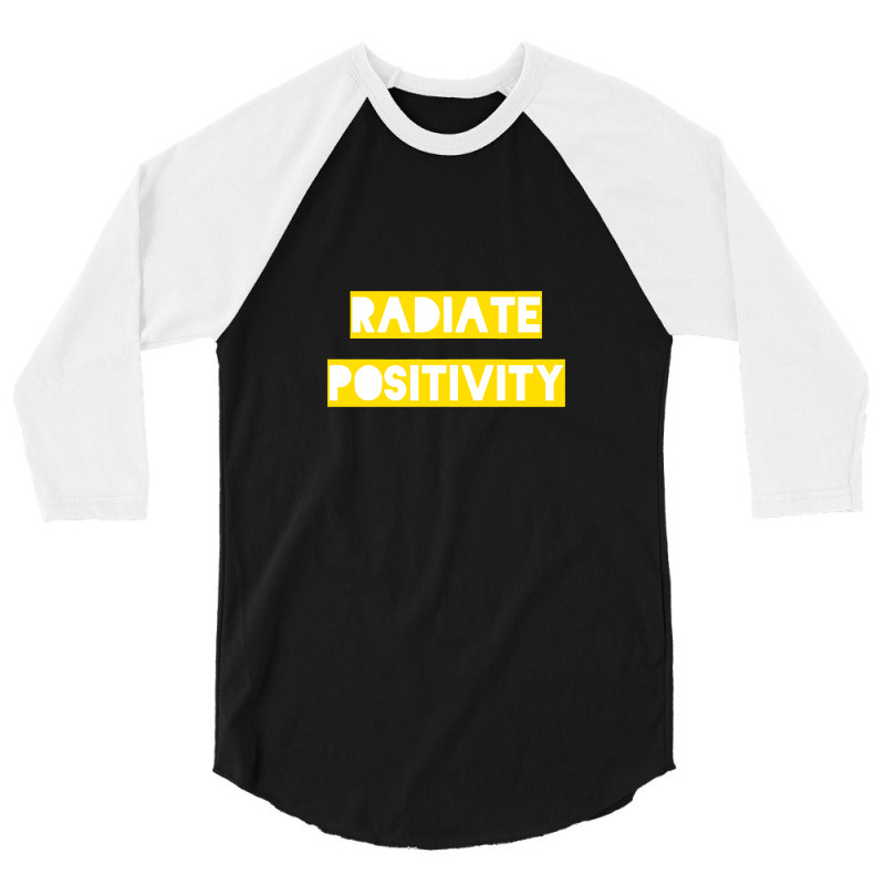 Radiate Positivity 3/4 Sleeve Shirt | Artistshot