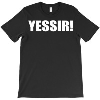 Yessir  Slang Yes Sir T-shirt | Artistshot