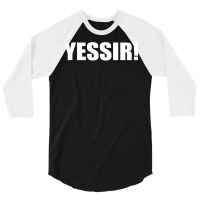 Yessir  Slang Yes Sir 3/4 Sleeve Shirt | Artistshot