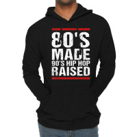 80s Made 90s Hip Hop Raised Matching Funny Gift Lightweight Hoodie | Artistshot