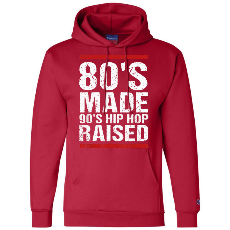 80s Made 90s Hip Hop Raised Matching Funny Gift Champion Hoodie | Artistshot