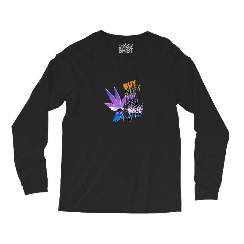 Buy Nft You Feel More Alive Long Sleeve Shirts | Artistshot