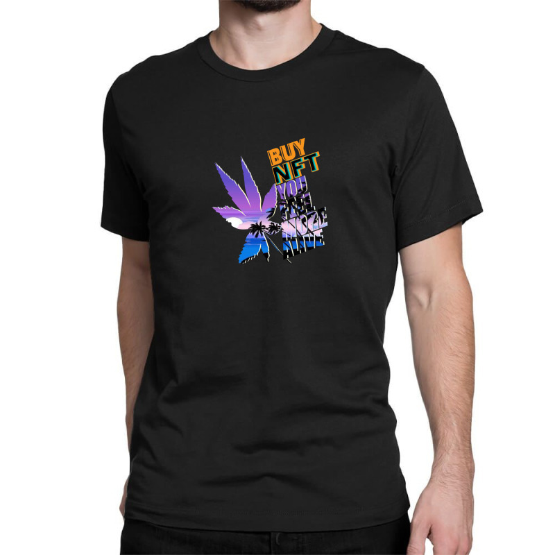 Buy Nft You Feel More Alive Classic T-shirt | Artistshot