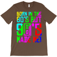 Born In The 80s But 90s Made Me I Love 80s Love 90s Classic T-shirt | Artistshot