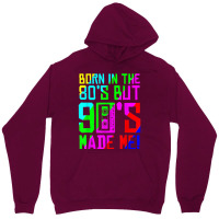 Born In The 80s But 90s Made Me I Love 80s Love 90s Classic Unisex Hoodie | Artistshot