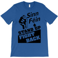 Sinn Fein  Stand Up, Fight Back  Ireland  Sf Poster  Socialist  Irish T-shirt | Artistshot