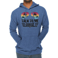 Talk To Me Goose  Classic Lightweight Hoodie | Artistshot