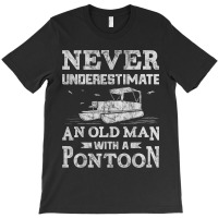 An Old Man With A Pontoon Boat Boating Tshirt T-shirt | Artistshot