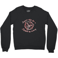 Anyone Else Want A 20 Sided Ass Kicking Crewneck Sweatshirt | Artistshot