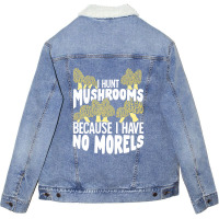 Mushrooming Morels Mushroom Hunting Picker Gift Unisex Sherpa-lined Denim Jacket | Artistshot