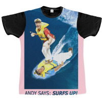 Andy Says Surfs Up! Graphic T-shirt | Artistshot