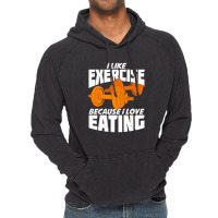 I Like Exercise Because I Love Eating Vintage Hoodie | Artistshot