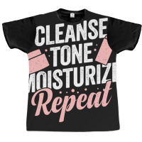 Cleanse Tone Moisturize Repeat Esthetician Gift Graphic T-shirt | Artistshot