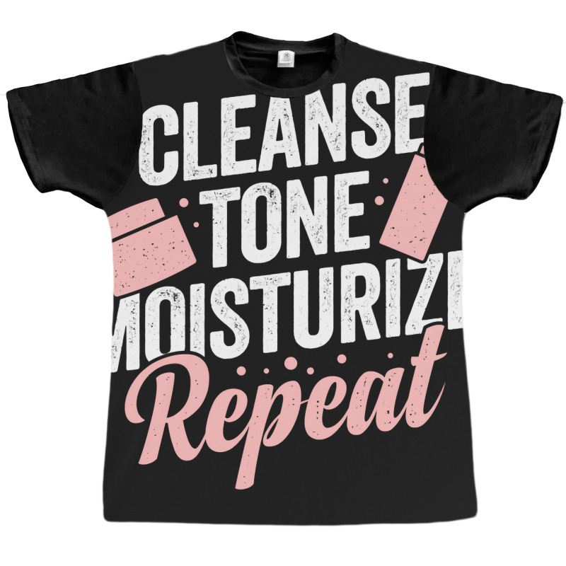 Cleanse Tone Moisturize Repeat Esthetician Gift Graphic T-shirt | Artistshot