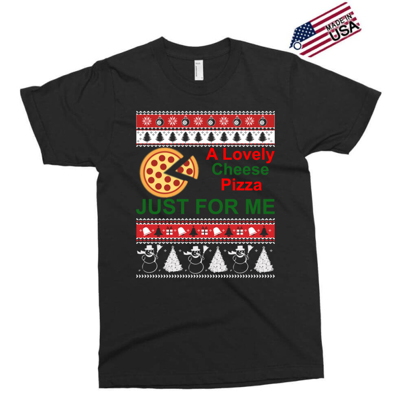 A Lovely Cheese Pizza Just For Me Christmas Holiday Fun Exclusive T-shirt | Artistshot