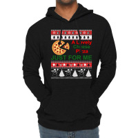 A Lovely Cheese Pizza Just For Me Christmas Holiday Fun Lightweight Hoodie | Artistshot