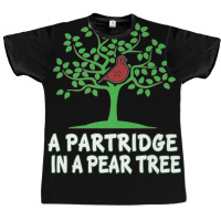 A Partridge In Pear Song 12 Days Christmas Graphic T-shirt | Artistshot