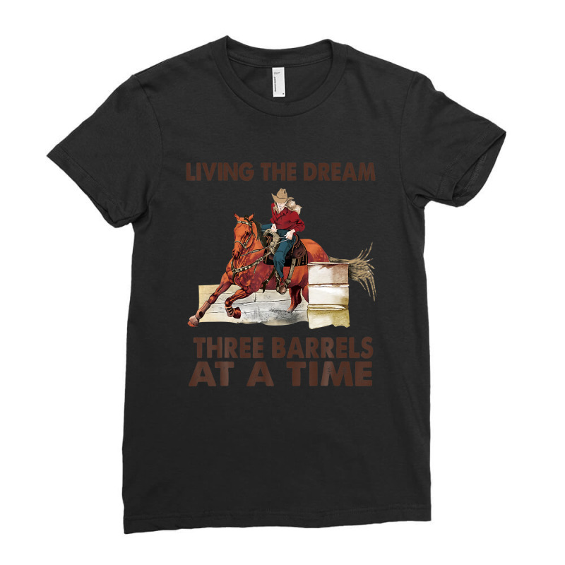 Cowgirl Living The Dream 3 Barrels At A Time Western Country Ladies Fitted T-Shirt by stampfhadjisw | Artistshot