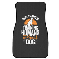 Dog Trainer Training Humans To Speak Dog Front Car Mat | Artistshot