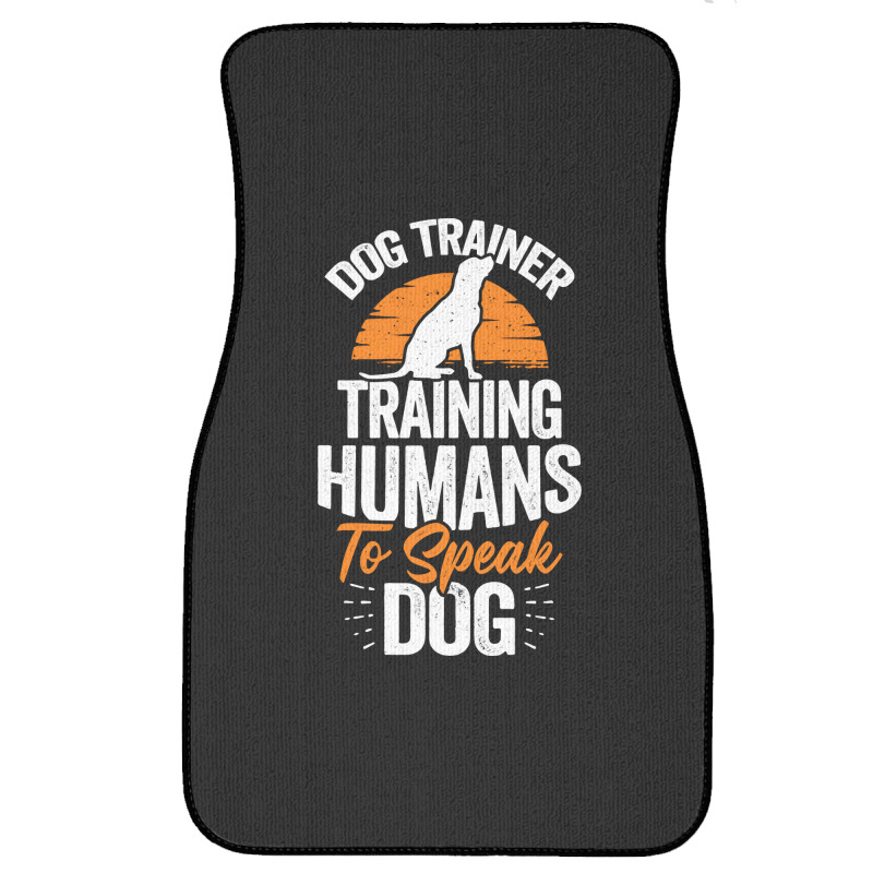 Dog Trainer Training Humans To Speak Dog Front Car Mat | Artistshot