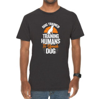 Dog Trainer Training Humans To Speak Dog Vintage T-shirt | Artistshot