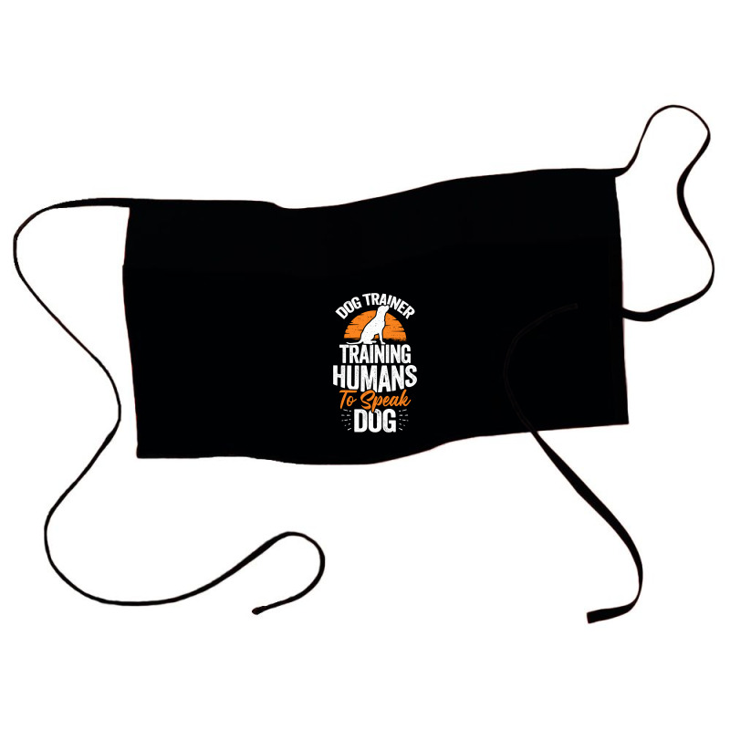 Dog Trainer Training Humans To Speak Dog Waist Apron | Artistshot