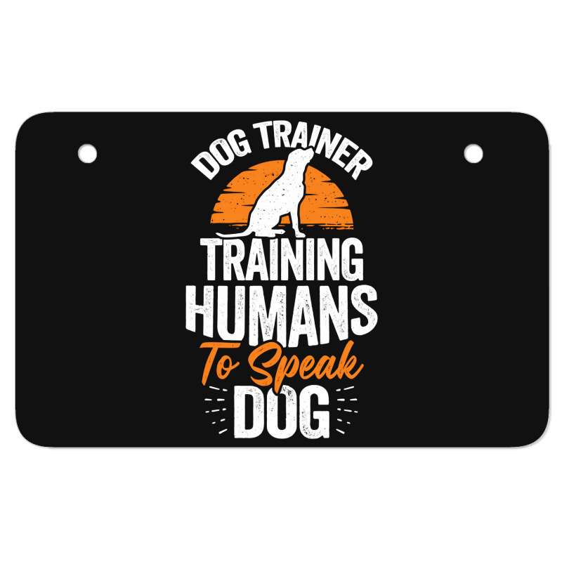 Dog Trainer Training Humans To Speak Dog Atv License Plate | Artistshot