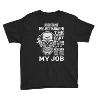 Limited Edition Assistant Project Manager T Shirt - The Hardest Part G Youth Tee | Artistshot