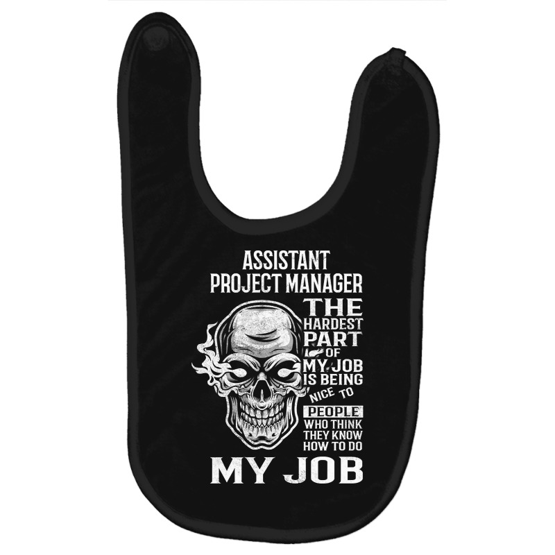 Limited Edition Assistant Project Manager T Shirt - The Hardest Part G Baby Bibs by Jerhogen528 | Artistshot