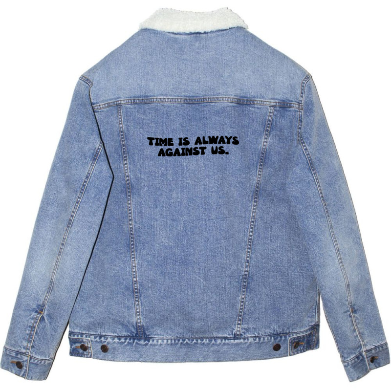 Time Is Always Against Us Unisex Sherpa-Lined Denim Jacket by yenalsardao | Artistshot