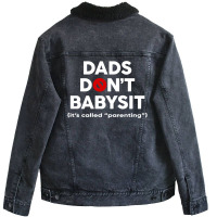 Dads Don't Babysit Unisex Sherpa-lined Denim Jacket | Artistshot